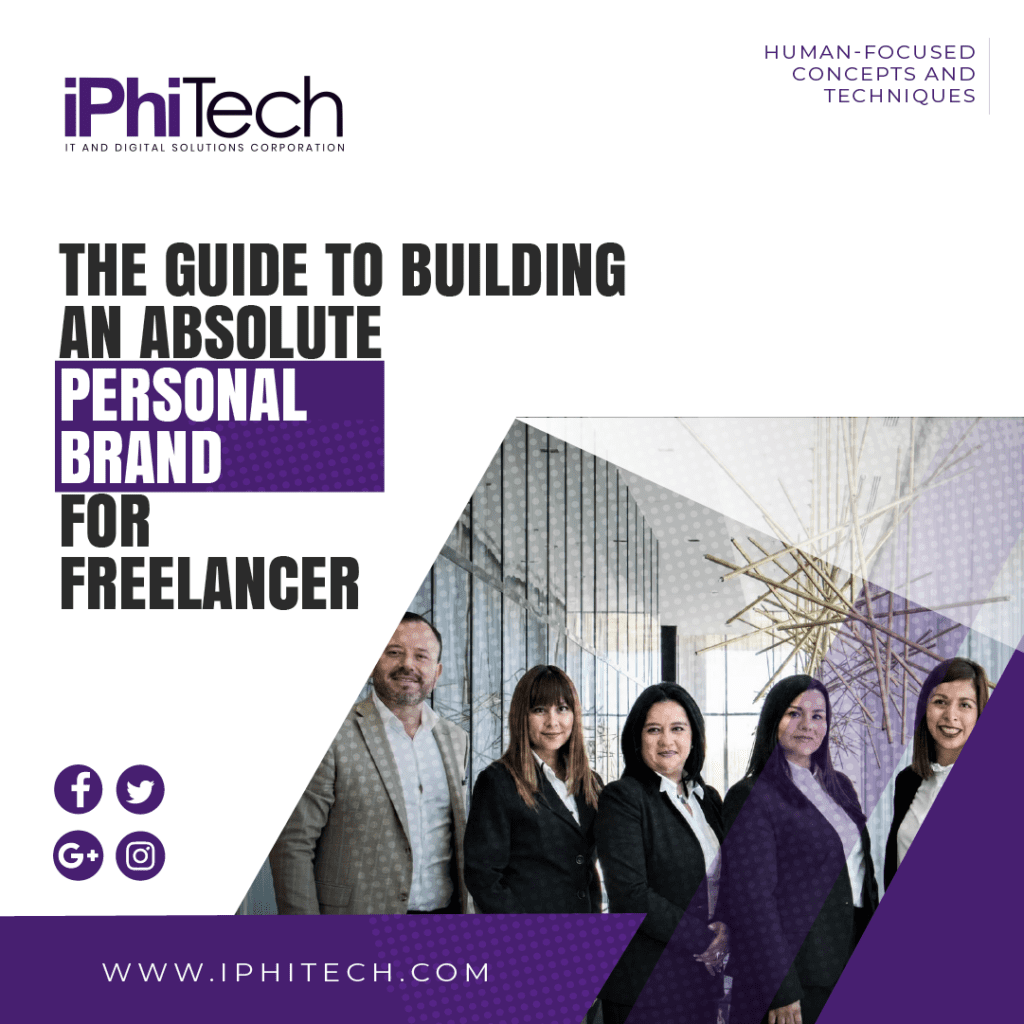 team wearing corporate attire with text that reads 'The Guide to Building an Absolute Personal Brand for a Freelancer' with iPhiTech website address, and social media icons for Facebook, Instagram, Twitter, and Google+ on a white and purple template