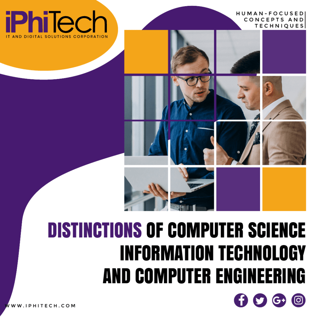 two males in a discussion while holding a laptop, with one of them doing a thumbs up and a tagline that says "Distinctions of Computer Science, Information Technology, and Computer Engineering,  iPhiTech logo and icons for social media platforms such as Facebook, Twitter, Google+, and Instagram are also visible