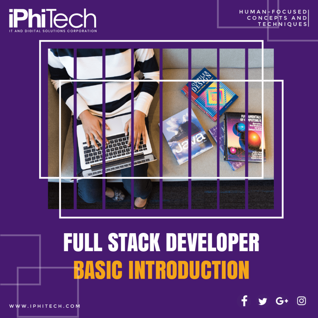 illustration with headline  'Full Stack Developer Basic Introduction', iPhiTech logo and website address and social media icons displayed such as Facebook, Twitter, Instagram and Google+, with person working on a laptop while sitting on a couch with some books nearby