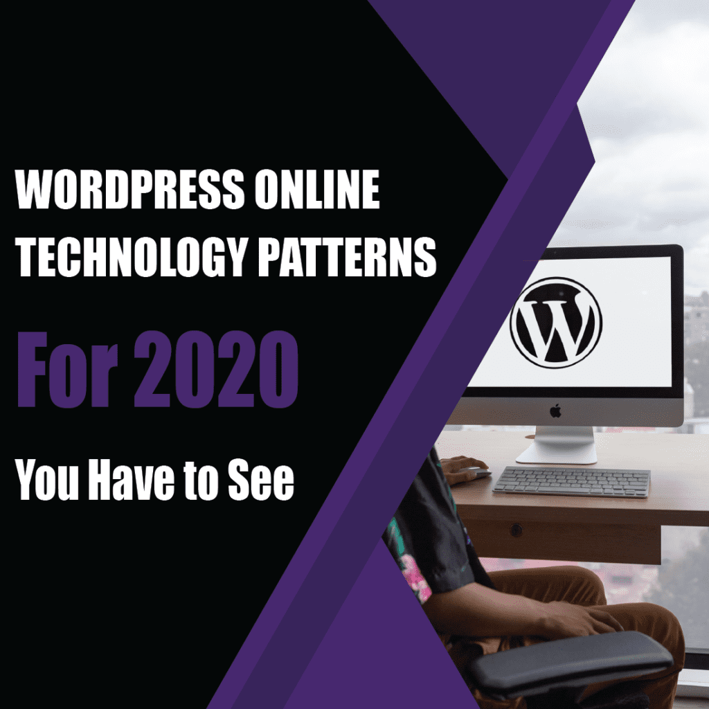 illustration with a headline WordPress Online Technology Patterns for 2020 You Have to See' in a purple, white, and black color scheme and person sitting in front of an iMac displaying the WordPress logo. 