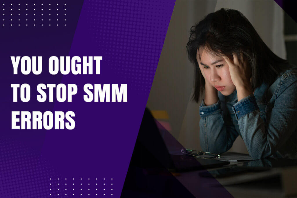a female with her hands on her head suggesting headache with text that says you ought to stop smm errors in a purple and white template